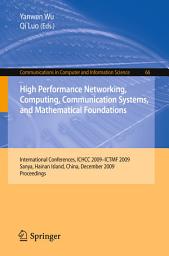 Icon image High Performance Networking, Computing, Communication Systems, and Mathematical Foundations: International Conferences, ICHCC 2009-ICTMF 2009, Sanya, Hainan Island, China, December 13-14, 2009. Proceedings