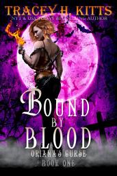 Icon image Bound by Blood: Oriana's Curse