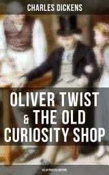 Icon image Oliver Twist & The Old Curiosity Shop (Illustrated Edition)