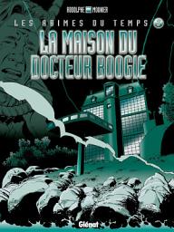 Icon image Les abîmes du temps: La maison du Docteur Boogie