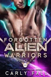 Icon image The Forgotten Alien Warriors: Books 1-6: An Alien / SCi-Fi Romance