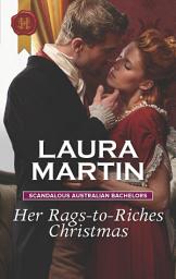 Icon image Her Rags-to-Riches Christmas: A Christmas Historical Romance Novel