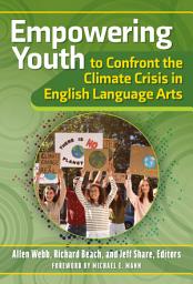 Icon image Empowering Youth to Confront the Climate Crisis in English Language Arts