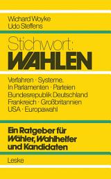 Icon image Stichwort: Wahlen: Ein Ratgeber für Wähler, Wahlhelfer und Kandidaten, Ausgabe 2