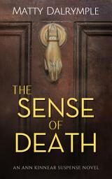 Icon image The Sense of Death: An Ann Kinnear Suspense Novel