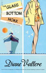 Icon image The Glass Bottom Hoax: A Madison Night Cozy Mystery