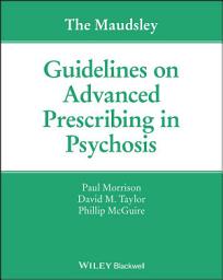 Icon image The Maudsley Guidelines on Advanced Prescribing in Psychosis