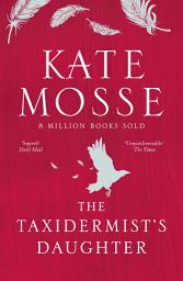 Icon image The Taxidermist's Daughter: A Richard and Judy bestseller