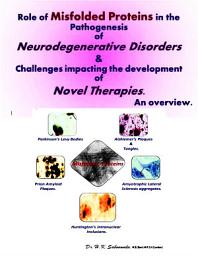 Icon image Role of Misfolded Proteins in the Pathogenesis of Neurodegenerative Disorders and Challenges impacting the development of Novel Therapies. An Overview.