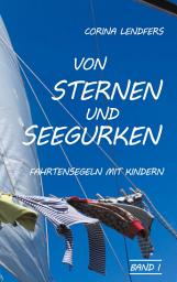 Icon image Von Sternen und Seegurken: Fahrtensegeln mit Kindern