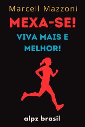 Icon image Mexa-se!: Viva Mais E Melhor!