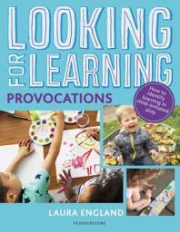 Icon image Looking for Learning: Provocations: Creative ideas for incorporating provocations into all child-led play