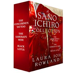 Icon image A Sano Ichiro Collection: The Concubine's Tattoo, The Samurai's Wife, and Black Lotus