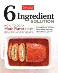 Icon image 6 Ingredient Solution: How to Coax More Flavor from Fewer Ingredients