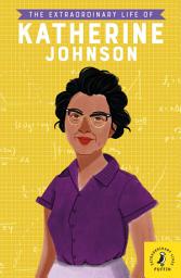 Icon image The Extraordinary Life of Katherine Johnson