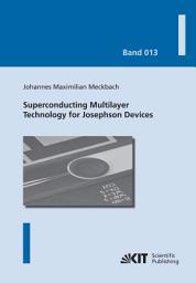 Icon image Superconducting Multilayer Technology for Josephson Devices : Technology, Engineering, Physics, Applications