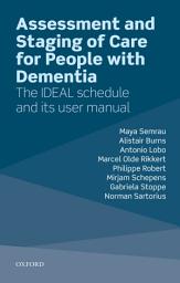 Icon image Assessment and Staging of Care for People with Dementia: The IDEAL Schedule and its User Manual