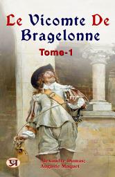 Icon image Le Vicomte De Bragelonne, Tome I.: Most Valuable Bestseller eBooks