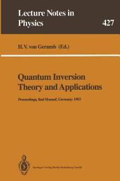 Icon image Quantum Inversion Theory and Applications: Proceedings of the 109th W.E. Heraeus Seminar Held at Bad Honnef, Germany, May 17–19, 1993