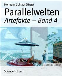 Icon image Parallelwelten: Artefakte – Band 4, Band 4