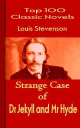 Icon image Dr. Jekyll and Mr. Hyde: Top 100 Classic Novels