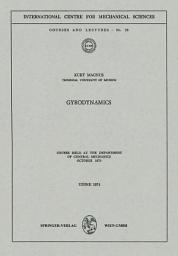 Icon image Gyrodynamics: Course held at the Department of General Mechanics, October 1970