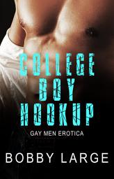 Icon image College Boy Hookup: Gay Men Erotica