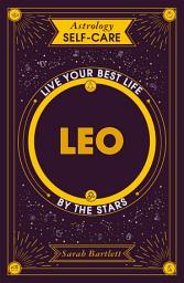 Icon image Astrology Self-Care: Leo: Live your best life by the stars