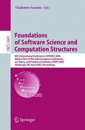 Icon image Foundations of Software Science and Computational Structures: 8th International Conference, FOSSACS 2005, Held as Part of the Joint European Conferences on Theory and Practice of Software, ETAPS 2005