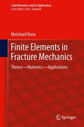 Icon image Finite Elements in Fracture Mechanics: Theory - Numerics - Applications