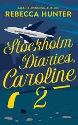 Icon image Stockholm Diaries, Caroline 2: The Foreign Fling Duet