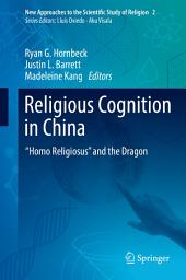 Icon image Religious Cognition in China: “Homo Religiosus” and the Dragon