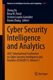 Icon image Cyber Security Intelligence and Analytics: 2021 International Conference on Cyber Security Intelligence and Analytics (CSIA2021), Volume 1