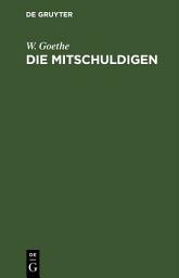 Icon image Die Mitschuldigen: Ein Lustspiel