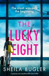 Icon image The Lucky Eight: A gripping and unputdownable crime thriller