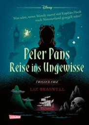 Icon image Disney. Twisted Tales: Peter Pans Reise ins Ungewisse: Was wäre, wenn Wendy zuerst mit Kapitän Hook nach Nimmerland gesegelt wäre? | Für Fans der Villains-Bücher