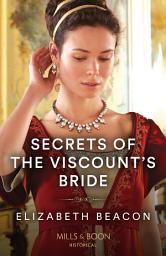 Icon image Secrets Of The Viscount's Bride (Mills & Boon Historical)