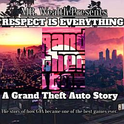 Icon image RESPECT IS EVERYTHING: A GRAND THEFT AUTO STORY