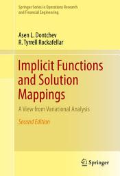 Icon image Implicit Functions and Solution Mappings: A View from Variational Analysis, Edition 2