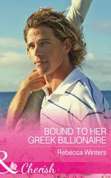 Icon image Bound To Her Greek Billionaire (The Billionaire’s Club, Book 2) (Mills & Boon Cherish)