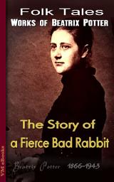 Icon image The Story of a Fierce Bad Rabbit: Beatrix's Tales