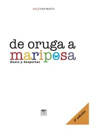 Icon image De oruga a mariposa. 2a ed: Duelo y despertar