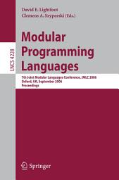 Icon image Modular Programming Languages: 7th Joint Modular Languages Conference, JMLC 2006, Oxford, UK, September 13-15, 2006, Proceedings