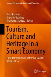 Icon image Tourism, Culture and Heritage in a Smart Economy: Third International Conference IACuDiT, Athens 2016