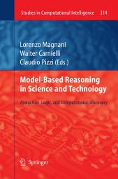 Icon image Model-Based Reasoning in Science and Technology: Abduction, Logic, and Computational Discovery