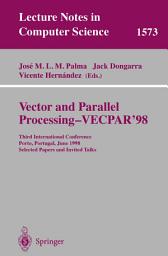 Icon image Vector and Parallel Processing - VECPAR'98: Third International Conference Porto, Portugal, June 21-23, 1998 Selected Papers and Invited Talks