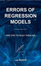 Icon image Errors of Regression Models: One Stat to Rule Them All