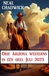 Icon image Drie Arizona westerns in één deel Juli 2023