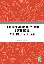 Icon image A Compendium of Medieval World Sovereigns