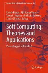 Icon image Soft Computing: Theories and Applications: Proceedings of SoCTA 2022